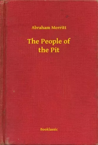 Abraham Merritt - The People of the Pit (e-könyv)