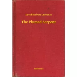 David Herbert Lawrence - The Plumed Serpent (e-könyv)