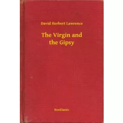 David Herbert Lawrence - The Virgin and the Gipsy (e-könyv)