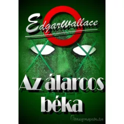 Edgar Wallace - Az álarcos béka (e-könyv)