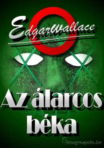 Edgar Wallace - Az álarcos béka (e-könyv)