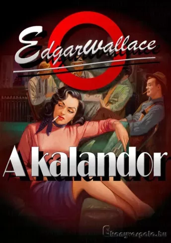Edgar Wallace - A kalandor (e-könyv)