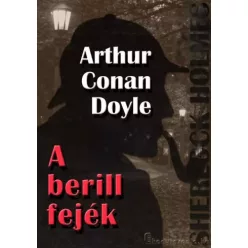  Sir Arthur Conan Doyle - A berill fejék és egyéb történetek (e-könyv)