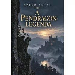 Szerb Antal - A Pendragon-legenda (e-könyv)