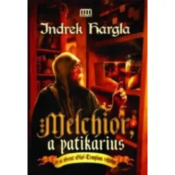  Indrek Hargla - Melchior, a patikárius és a Szent Olaf-templom rejtélye (e-könyv)