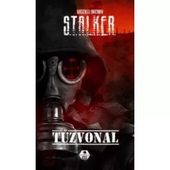 Vaszilij Orehov - S.T.A.L.K.E.R. – Tűzvonal (e-könyv)
