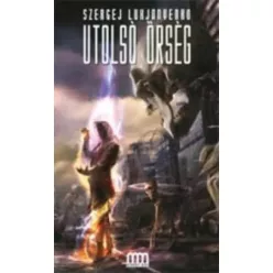 Szergej Lukjanyenko - Utolsó Őrség (e-könyv)