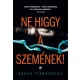 Sarah Pinborough - Ne higgy a szemének! (e-könyv)