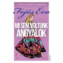 Fejős Éva - Mi sem voltunk angyalok (e-könyv)