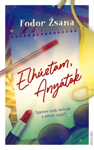 Fodor  Zsana - Elhúztam, Anyátok (e-könyv)