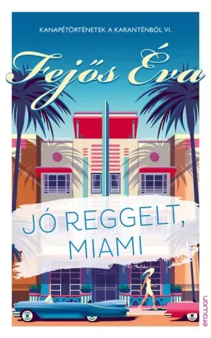 Fejős Éva - Jó reggelt, Miami (e-könyv)