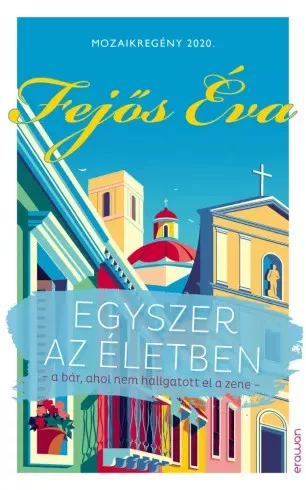 Fejős Éva - Egyszer az életben – Mozaikregény 2020 (e-könyv)