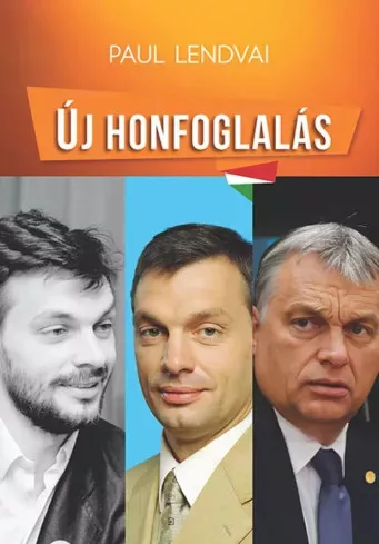 Paul Lendvai - Új honfoglalás (e-könyv)