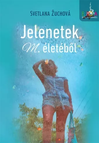 Svetlana Žuchová - Jelenetek M. életéből (e-könyv)
