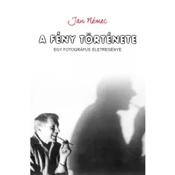   Jan Nĕmec - A fény története - egy fotográfus életregénye (e-könyv)