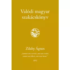 Zilahy Ágnes - Valódi magyar szakácskönyv (e-könyv)