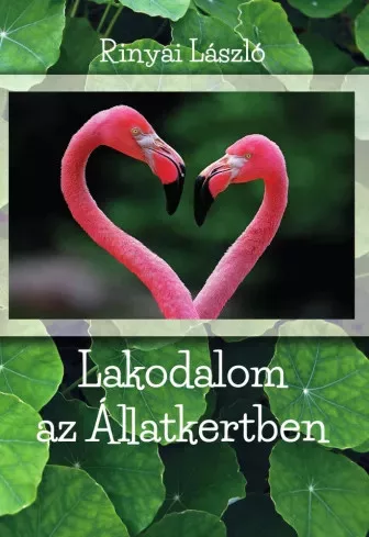 Rinyai László - Lakodalom az állatkertben (e-könyv)