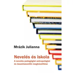 Mrázik Katalin - Nevelés és iskola (e-könyv)