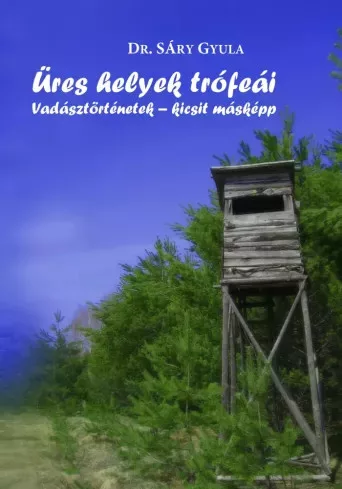 Dr. Sáry Gyula - Üres helyek trófeái (e-könyv)