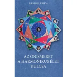   Bárdos Erika - Az önismeret a harmonikus élet kulcsa (e-könyv)