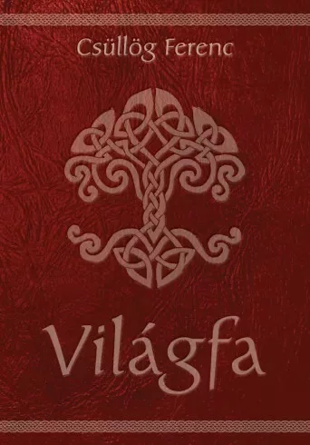 Csüllög Ferenc - Világfa (e-könyv)