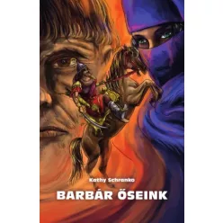 Schranko Kathy - Barbár őseink (e-könyv)