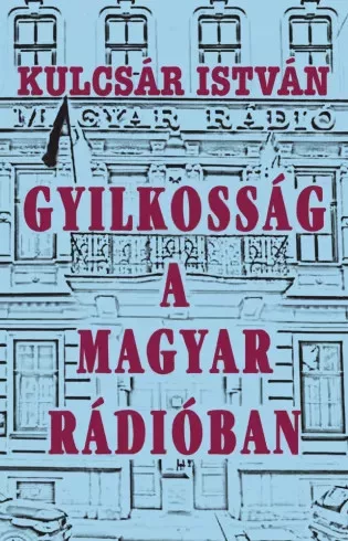 Kulcsár István - Gyilkosság a Magyar Rádióban (e-könyv)