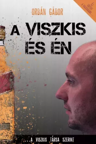 Orbán Gábor - A Viszkis és én (e-könyv)