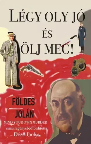 Földes Jolán - Légy oly jó és ölj meg! (e-könyv)
