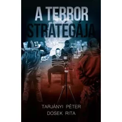 Dosek Rita, Tarjányi Péter - Terror statégája (e-könyv)