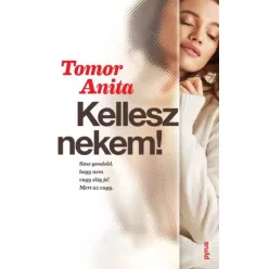 Tomor Anita - Kellesz nekem! (e-könyv)