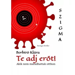 Borbíró Klára - Te adj erőt! (e-könyv)