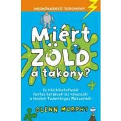 Glenn Murphy - Miért zöld a takony? (e-könyv)