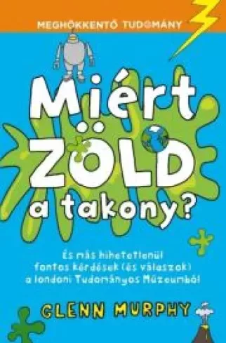 Glenn Murphy - Miért zöld a takony? (e-könyv)