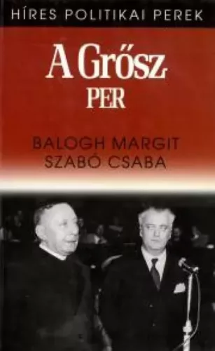 Balogh Margit, Szabó Csaba - A Grősz-per (e-könyv)