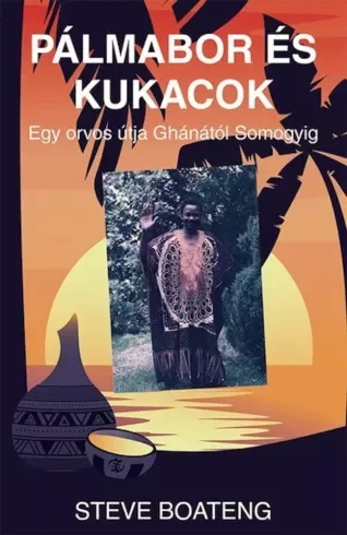 Steve Boateng - Pálmabor és kukacok I. (e-könyv)