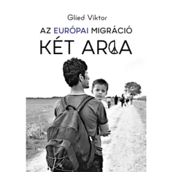 Glied Viktor - Az európai migráció két arca (e-könyv)