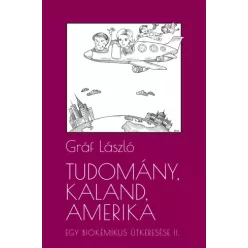   Gráf László - Tudomány, kaland, Amerika. Egy biokémikus útkeresése II. A következő tíz év (e-könyv)
