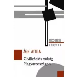   Ágh Attila - Civilizációs válság Magyarországon (e-könyv)