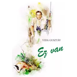 Vida Gusztáv - Ez van (e-könyv)