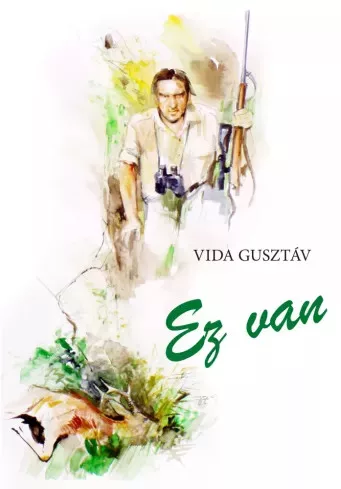 Vida Gusztáv - Ez van (e-könyv)