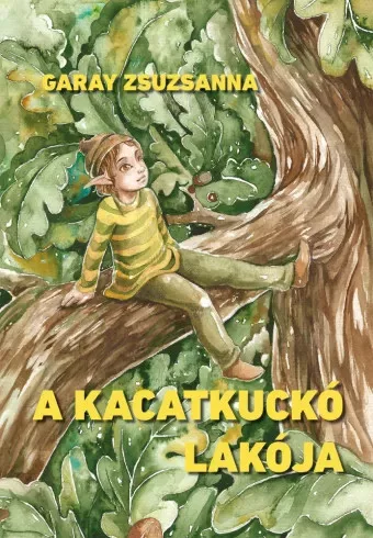 Garay Zsuzsanna - A kacatkuckó lakója (e-könyv)