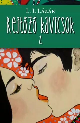 Kolozsi Lázár Ildikó - Rejtőző kavicsok II. (e-könyv)