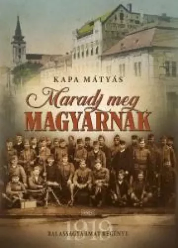 Kapa Mátyás - Maradj meg magyarnak (e-könyv)