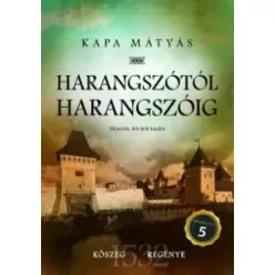   Kapa Mátyás - Harangszótól harangszóig (második, bővített kiadás) (e-könyv)