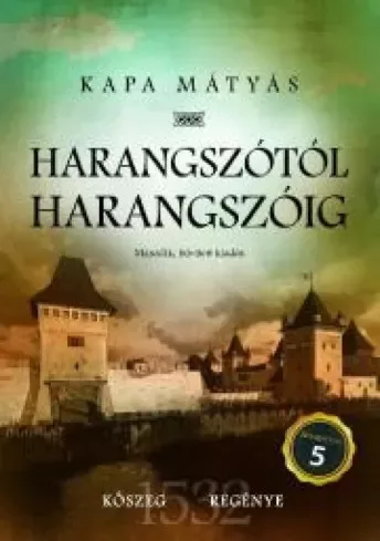 Kapa Mátyás - Harangszótól harangszóig (második, bővített kiadás) (e-könyv)