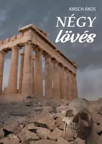 Kirsch Ákos - Négy lövés (e-könyv)