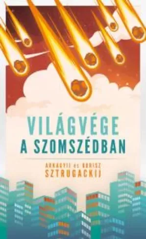 Arkagyij Sztrugackij, Borisz Sztrugackij - Világvége a szomszédban (e-könyv)