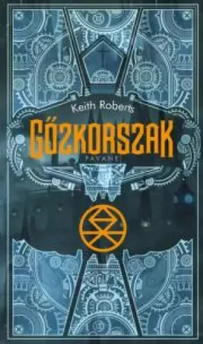 Keith Roberts - Gőzkorszak (e-könyv)