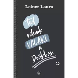 Leiner Laura - Tud rólunk VALAKI a Deákban (e-könyv)